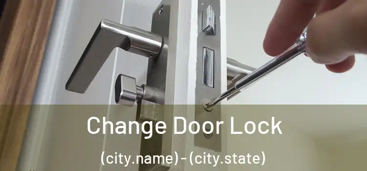  Change Door Lock (city.name) - (city.state)